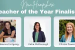 Photos of the New Hampshire Teacher of the Year Finalists for 2027: Rebecca Fortgang, Katie McDonough, and Christa Powers.