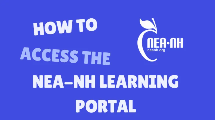Blue image of text that reads: "How to Access the NEA-NH Learning Portal"